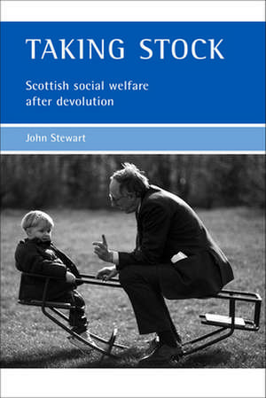 Taking Stock – Scottish Social Welfare after Devol ution de John Stewart