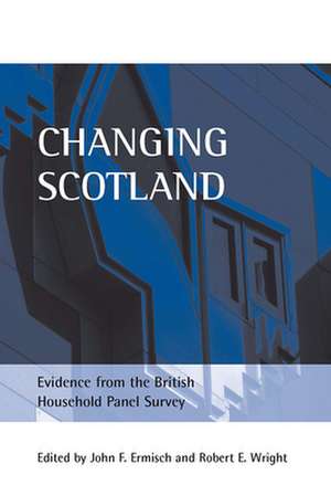 Changing Scotland – Evidence from the British Hous ehold Panel Survey de John F. Ermisch