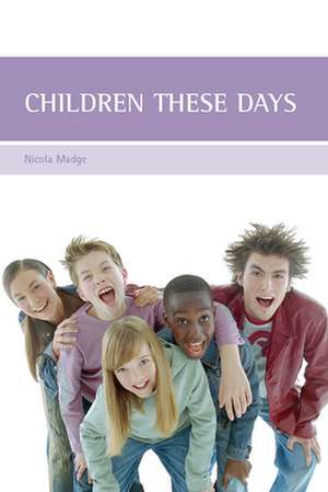 Children these days de Nicola Madge