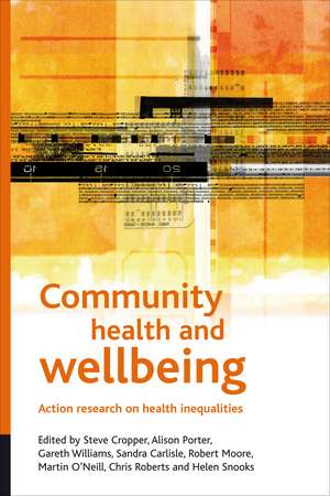 Community health and wellbeing – Action research o n health inequalities de Steve Cropper