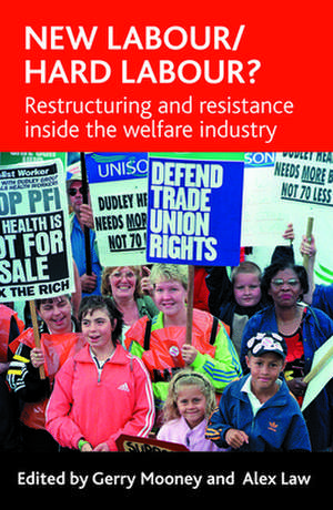 New Labour/hard labour? – Restructuring and resist ance inside the welfare industry de Gerry Mooney