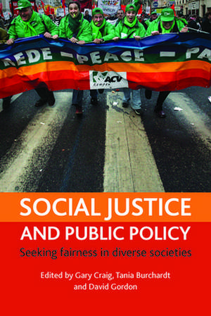 Social justice and public policy – Seeking fairnes s in diverse societies de Gary Craig