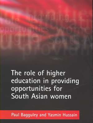 The role of higher education in providing opportunities for South Asian women de Paul Bagguley