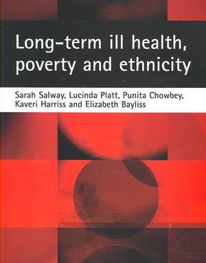 Long-Term Ill Health, Poverty and Ethnicity de Sarah Salway