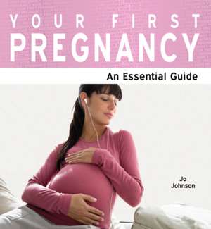 Your First Pregnancy de Jo Johnson