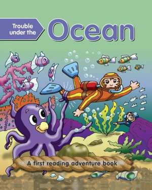 Trouble Under the Ocean: First Reading Books for 3-5 Year Olds de Nicola Baxter