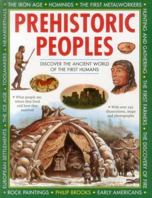 Prehistoric Peoples: Discover the Ancient World of the First Humans de Philip Brooks