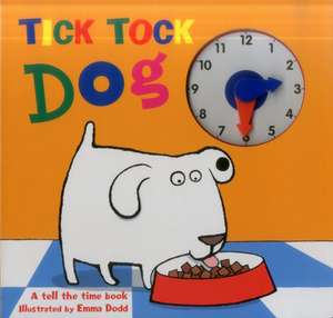 Tick Tock Dog de Emma Dodd