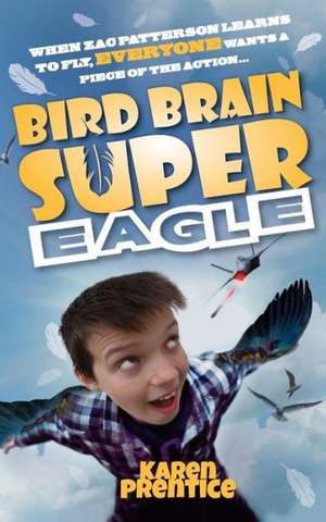 Bird Brain Super Eagle de Karen Prentice