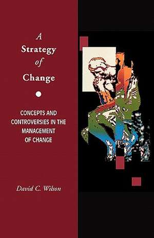 A Strategy of Change de David C. Wilson