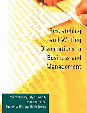 Researching and Writing Dissertations in Business and Management de Mona A. Clark