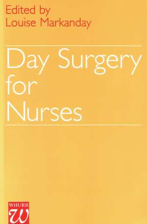 Day Surgery for Nurses de L Markanday