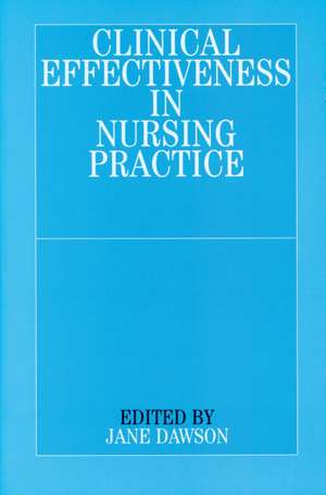 Clinical Effectiveness in Nursing Practice de J Dawson