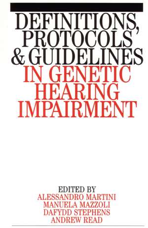 Definitions, Protocols and Guidelines in Genetic Hearing Impairment de A. Martini