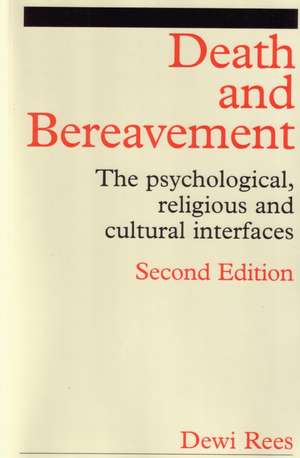 Death and Bereavement – Psychological, Religious and Cultural Interfaces 2e de D Rees