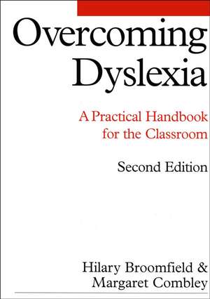 Overcoming Dyslexia – A Practical Handbook for the Classroom 2e de H Broomfield