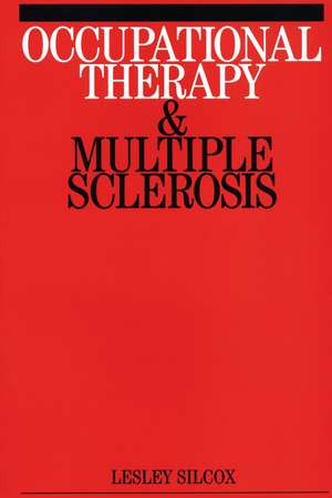 Occupational Therapy and Multiple Sclerosis de L Silcox