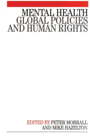 Mental Health – Global Policies and Human Rights de P Morall