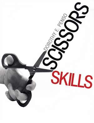 Scissors Skills de Dorothy Penso