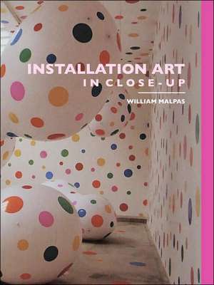 Installation Art in Close-Up de William Malpas