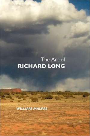 The Art of Richard Long de William Malpas