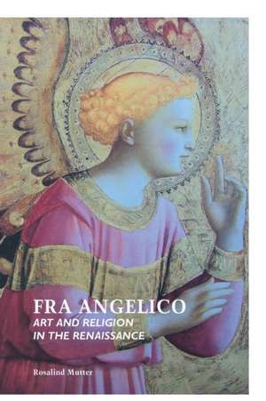 Fra Angelico de Rosalind Mutter