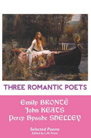 THREE ROMANTIC POETS de Emily Bronte