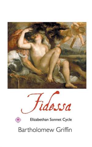 Fidessa: Elizabethan Sonnet Cycle de Bartholomew Griffin