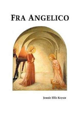 FRA ANGELICO de Jennie Ellis Keysor