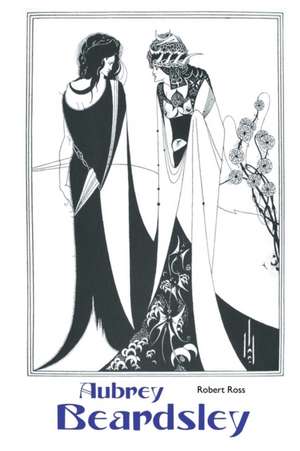 AUBREY BEARDSLEY de Robert Ross