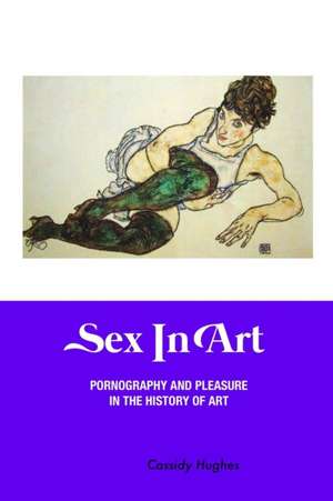 SEX IN ART de Cassidy Hughes