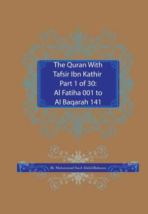 The Quran With Tafsir Ibn Kathir Part 1 of 30 de Muhammad Saed Abdul-Rahman