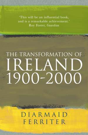 The Transformation Of Ireland 1900-2000 de Diarmaid Ferriter