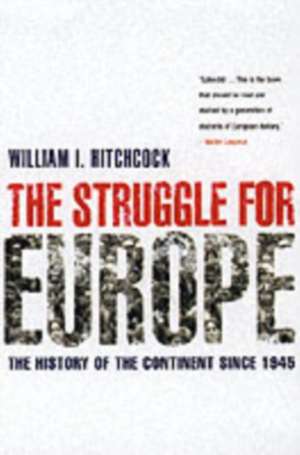 The Struggle For Europe: The History of the Continent since 1945 de Dr William I. Hitchcock