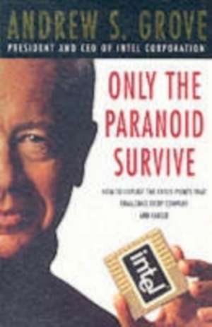 Only The Paranoid Survive de Andrew Grove