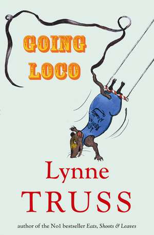 Going Loco de Lynne Truss