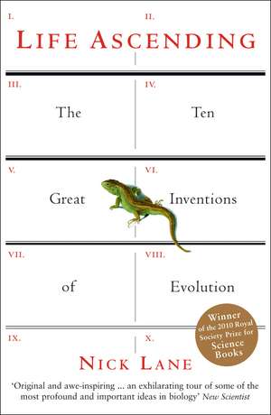 Life Ascending: The Ten Great Inventions of Evolution de Nick Lane