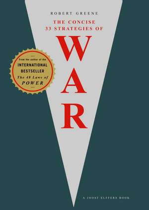 The Concise 33 Strategies of War de Robert Greene