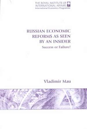 Russian Economic Reforms as Seen by an Insider: Success or Failure? de Vladimir Mau