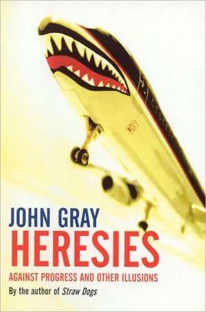 Heresies de John Gray