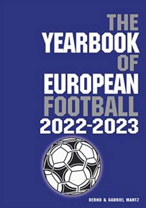 The Yearbook of European Football 2022-2023 de Bernd Mantz