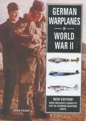 Chant, C: German Warplanes of World War II de Christopher Chant