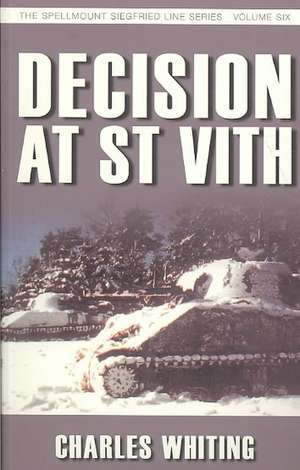 Decision at St Vith: A Guide to Their History and Legacy de Charles Whiting