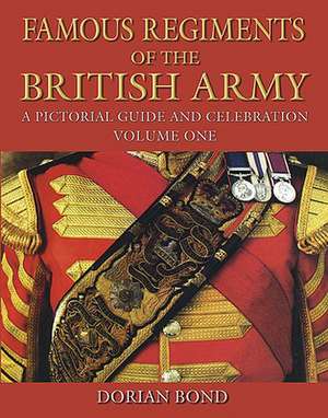 Famous Regiments of the British Army de Dorian Bond