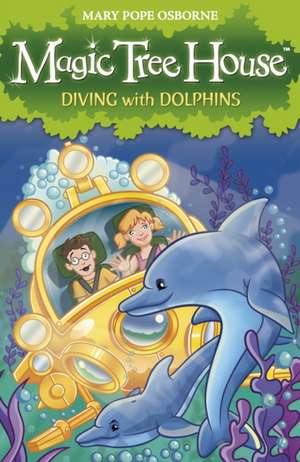 Diving with Dolphins!. Mary Pope Osborne de Mary Pope Osborne