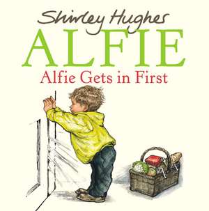 Alfie Gets in First de Shirley Hughes