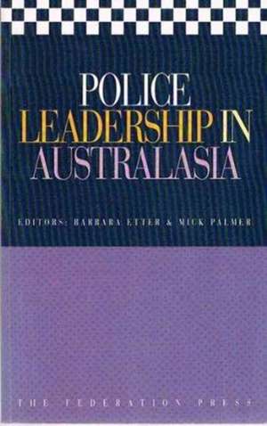 Police Leadership in Australasia de Barbara Etter