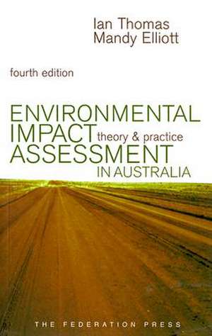 Environmental Impact Assessment in Australia: Theory and Practice de Ian Thomas