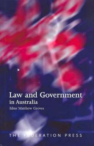 Law and Government in Australia de Matthew Groves