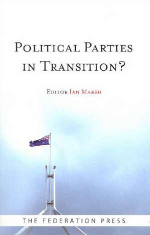 Political Parties in Transition? de Ian Marsh